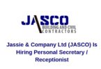 Jassie & Company Ltd (JASCO) Is Hiring Personal Secretary / Receptionist