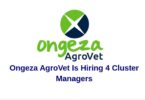 Ongeza AgroVet Is Hiring 4 Cluster Managers