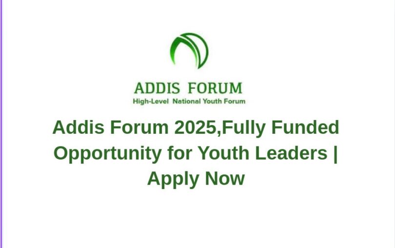 Addis Forum 2025,Fully Funded Opportunity for Youth Leaders